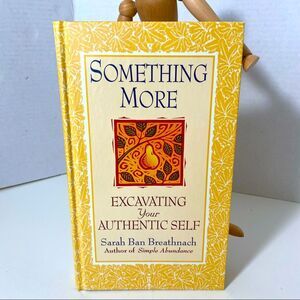 NEW, “Something More“ self-help book Excavating Your Authentic Self, psychology